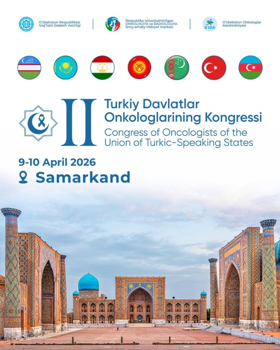 SSV: Samarqandda turkiy davlatlar onkologlarining II Kongressi o'tkaziladi