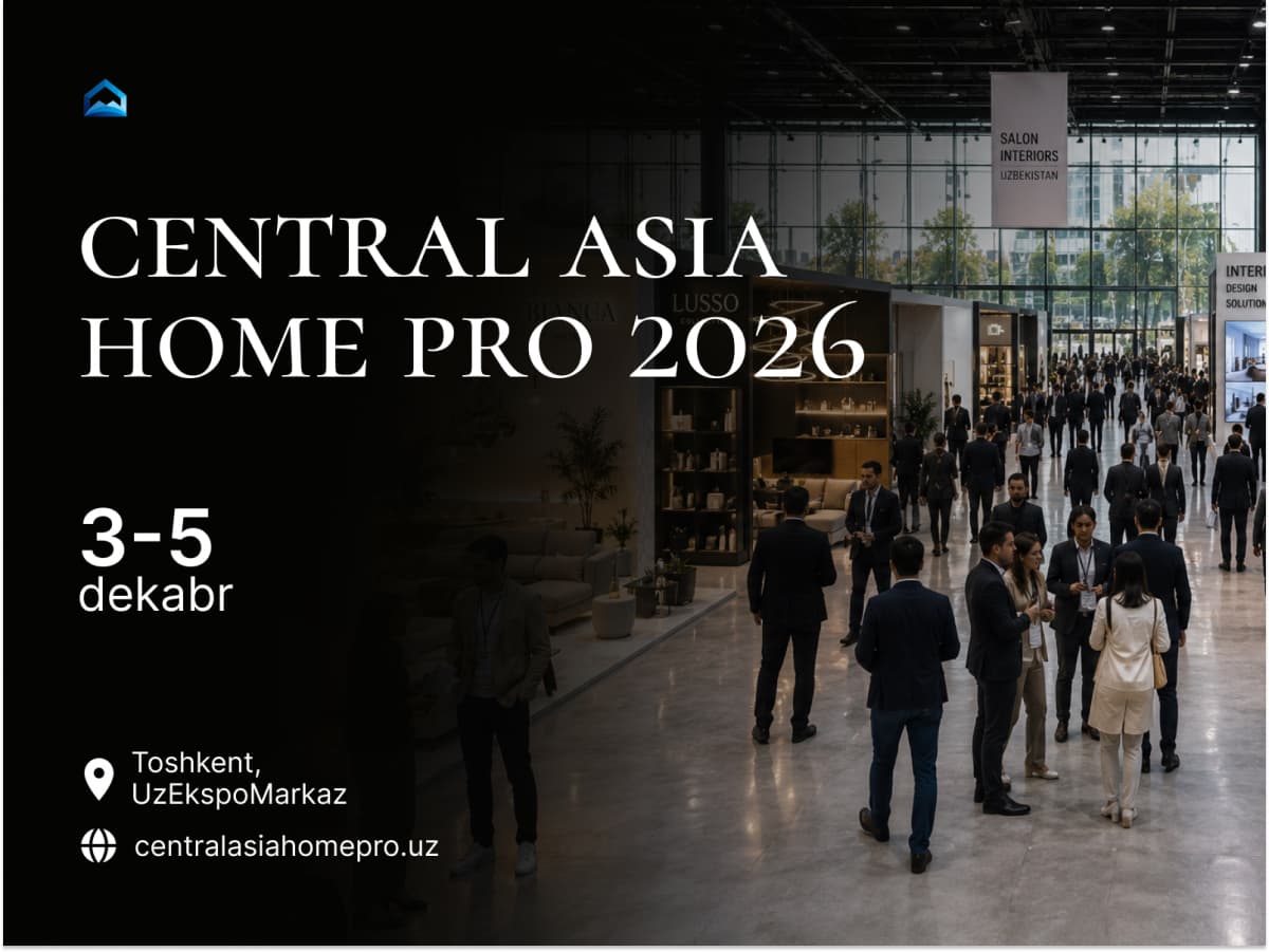 "Central Asia Home Pro 2026" xalqaro ko‘rgazmasi o‘tkaziladi