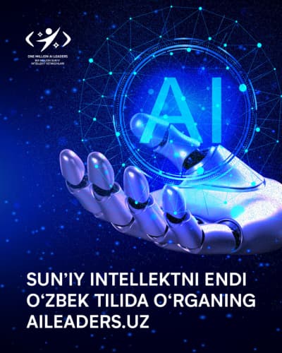 Endi siz sun’iy intellektni aileaders.uz yangi ta’lim platformasi orqali o‘zbek tilida ham o‘rganishingiz mumkin