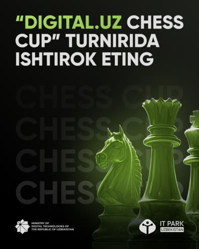 Shaxmat taxtasida kuch sinashni istaysizmi? “Digital.uz Chess Cup” sizni kutmoqda!