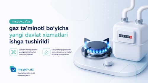 На портале my.gov.uz запущены новые государственные услуги в сфере газоснабжения