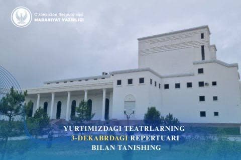 Yurtimizdagi teatrlarning 3-dekabr, chorshanba  kungi repertuari bilan tanishing.