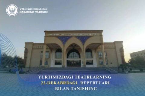 Yurtimizdagi teatrlarning 22-dekabr, dushanba kungi repertuari bilan tanishing