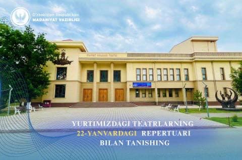 Yurtimizdagi tearlarning 22-yanvar, payshanba kungi repertuari bilan tanishing