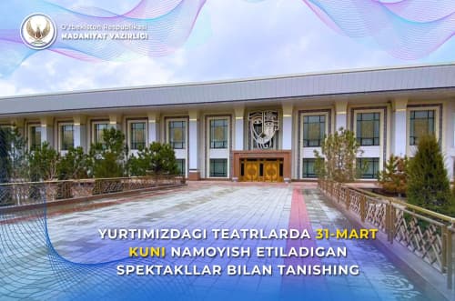 Yurtimizdagi teatrlarning 31-mart, seshanba kungi repertuari bilan tanishing.