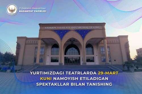 Yurtimizdagi teatrlarning 29-mart, yakshanba kungi repertuari bilan tanishing.