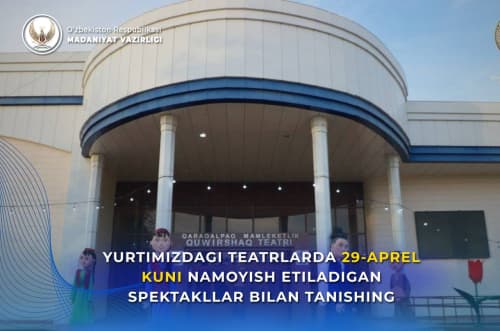 Yurtimizdagi teatrlarning 29-aprel, chorshanba kungi repertuari bilan tanishing.