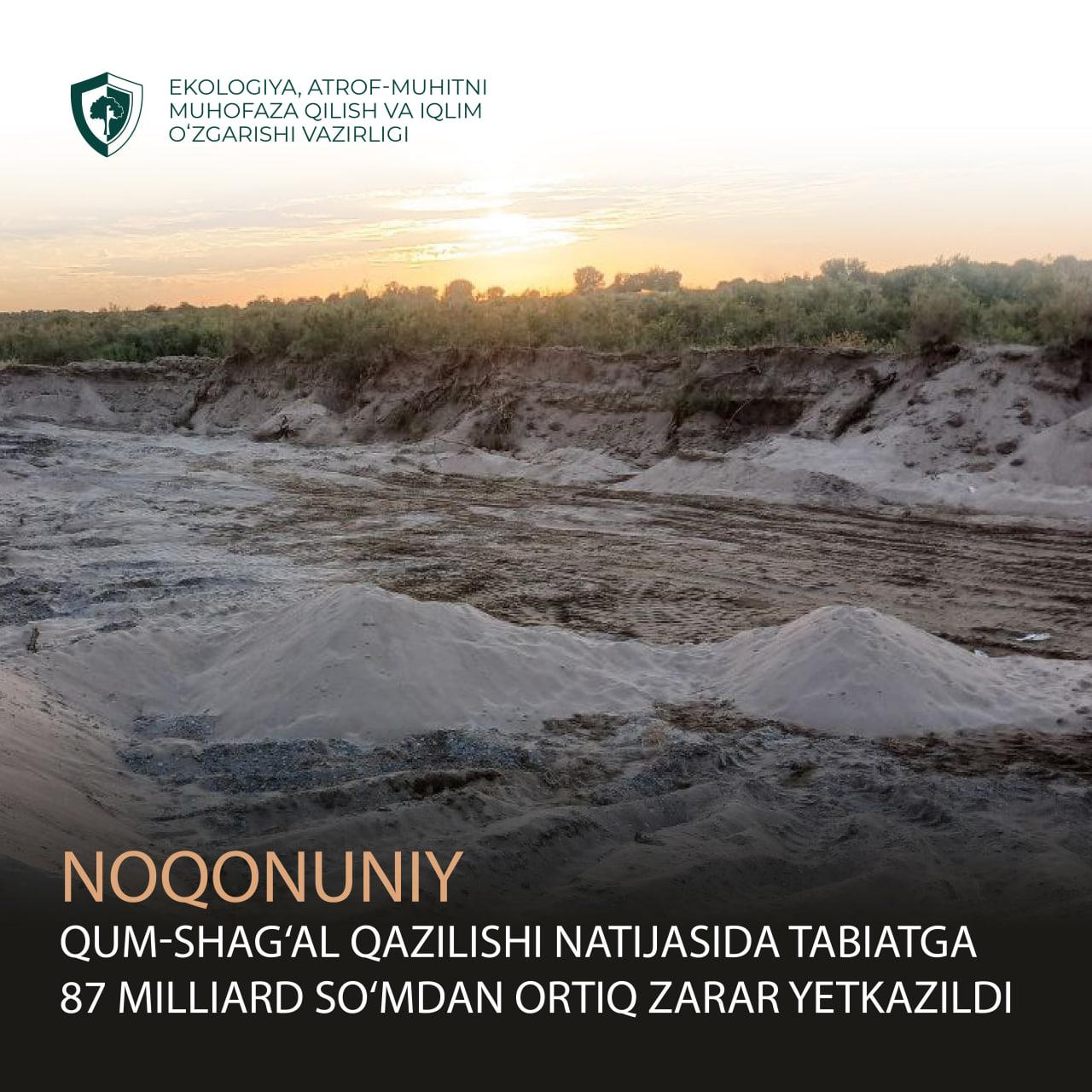 Noqonuniy qum-shag‘al qazilishi natijasida tabiatga 87 milliard so‘mdan ortiq zarar yetkazildi