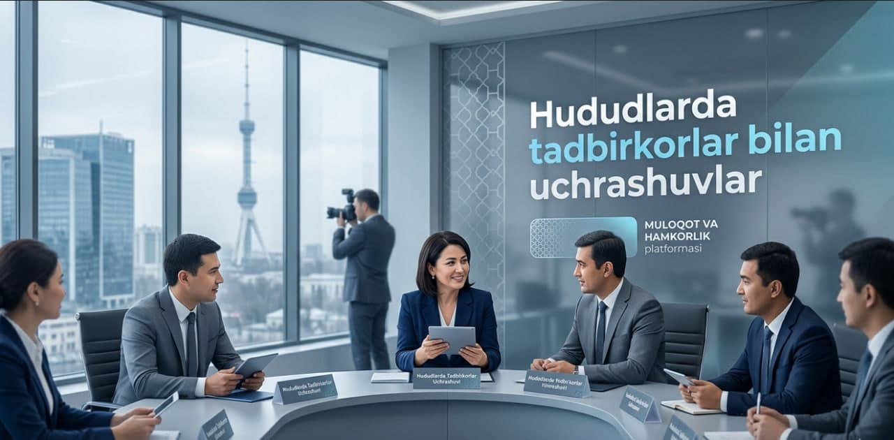 Hududlarda tadbirkorlar bilan uchrashuvlar o‘tkazish reja-grafiklari