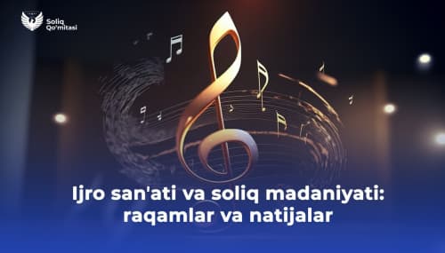 Ijro sanʼati va soliq madaniyati: raqamlar va natijalar