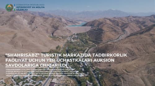 “Shahrisabz” turistik markazida tadbirkorlik faoliyati uchun yer uchastkalari auksion savdolariga chiqarildi