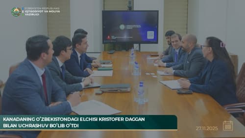 Канаданинг Ўзбекистондаги Элчиси Кристофер Дагган билан учрашув бўлиб ўтди