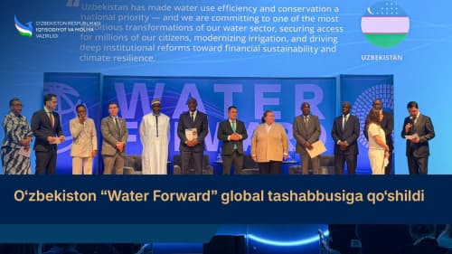 Ўзбекистон “Water Forward” глобал ташаббусига қўшилди