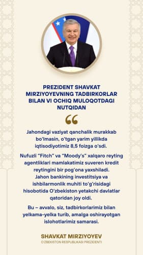 Президент Шавкат Мирзиёевнинг тадбиркорлар билан VI очиқ мулоқотдаги нутқидан энг муҳим фикр ва ташаббуслар