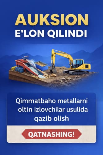 Oltin izlovchilar usulida qazib olish bo‘yicha foydali qazilma uchastkalaridan foydalanish huquqini beruvchi auksion e’lon qilindi