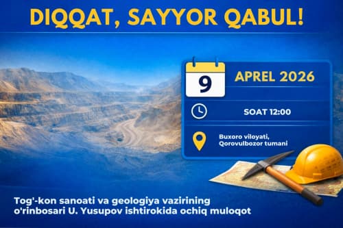 Tog‘-kon sanoati va geologiya vazirligi rahbariyati tomonidan aholi va tadbirkorlar uchun sayyor qabul o‘tkaziladi