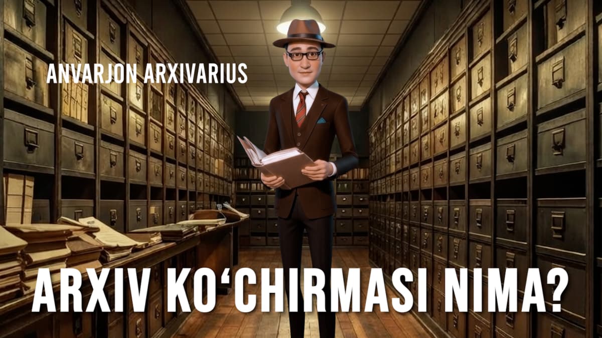 Bugungi savol: Arxiv ko‘chirmasi nima?