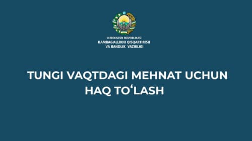 Tungi vaqtda ishlagan xodimlarga kamida 1,5 baravar haq to‘lanadi