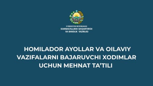 Homilador ayollar va oilaviy vazifalarni bajaruvchi xodimlar uchun mehnat ta’tilida qanday imtiyozlar bor?