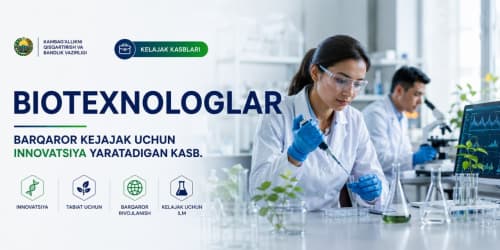 Kelajak kasblari - BIOTEXNOLOGLAR