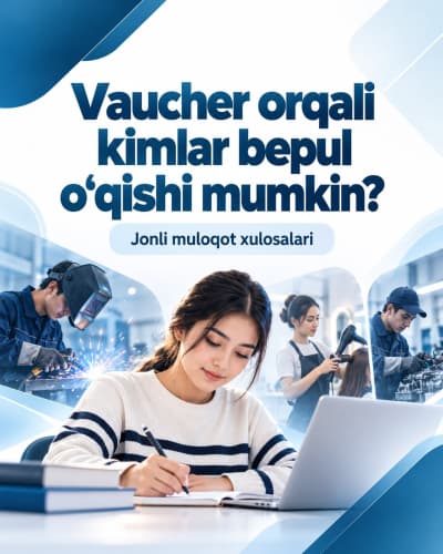 VAUCHER TIZIMI ORQALI KASB VA XORIJIY TILLARNI O‘RGANISH IMKONIYATI