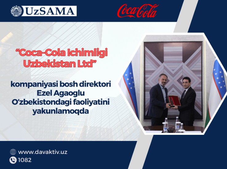 Генеральный директор компании «Coca-Cola Ichimligi Uzbekistan Ltd» Эзель Агаоглу завершает свою деятельность в Узбекистане