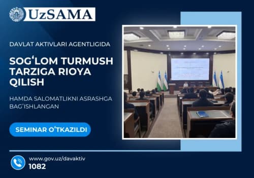 Давлат активлари агентлигида соғлом турмуш тарзига риоя қилиш ҳамда саломатликни асрашга бағишланган семинар ўтказилди