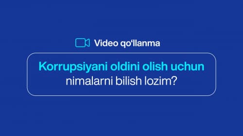 Коррупцияни олдини олиш учун нималарни билиш лозим?