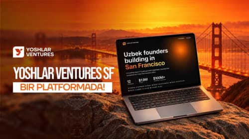 Yoshlar Ventures’ning San-Fransisko ofisi faoliyati endi yagona platformada