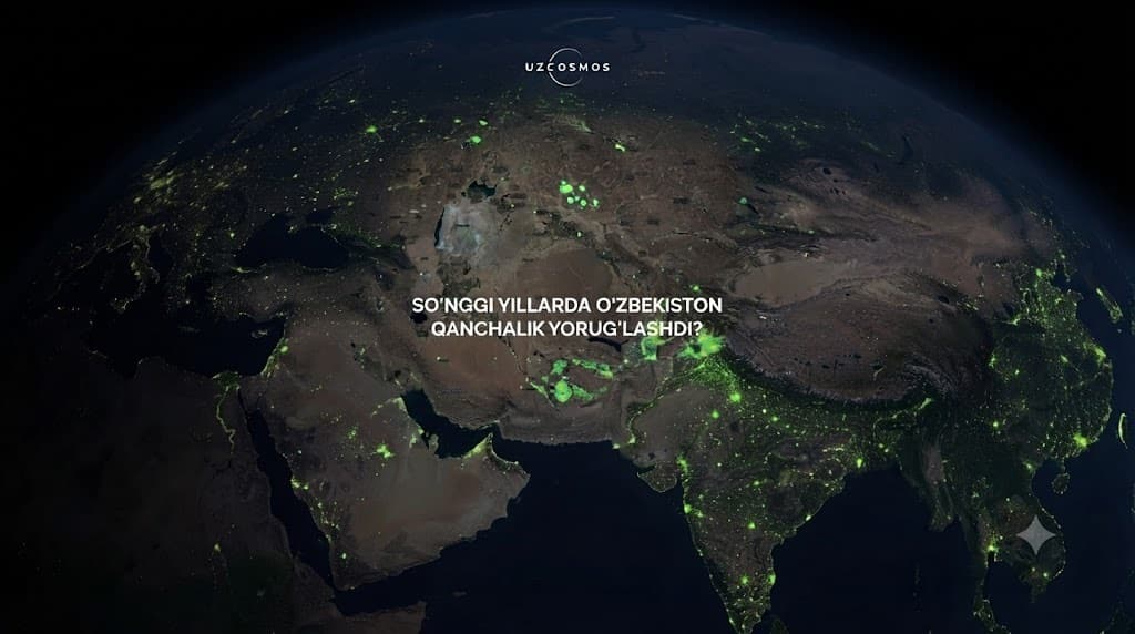 So‘nggi yillarda O‘zbekistonning tungi yorug'lik darajasi qanday o‘zgardi? 