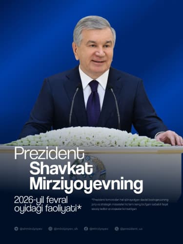 The major events and engagements held in February of this year with the participation of President Shavkat Mirziyoyev.