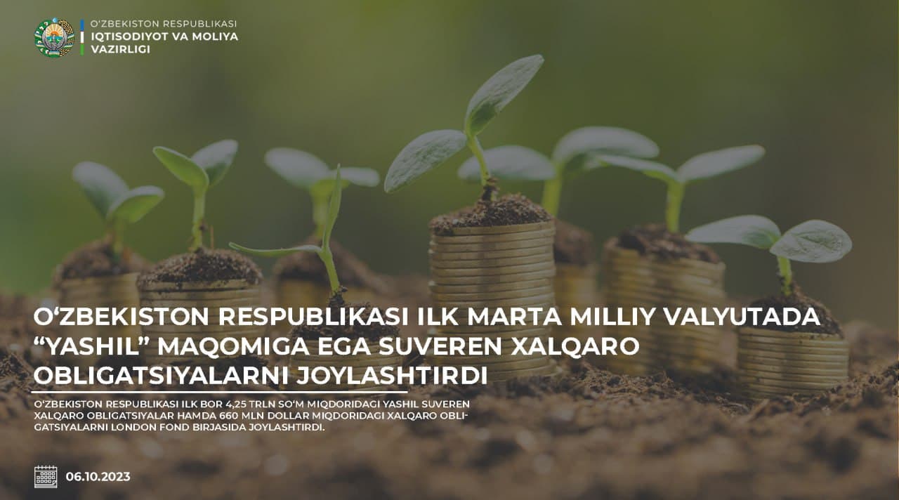 O‘zbekiston Respublikasi ilk marta milliy valyutada “yashil” maqomiga ega suveren xalqaro obligatsiyalarni joylashtirdi