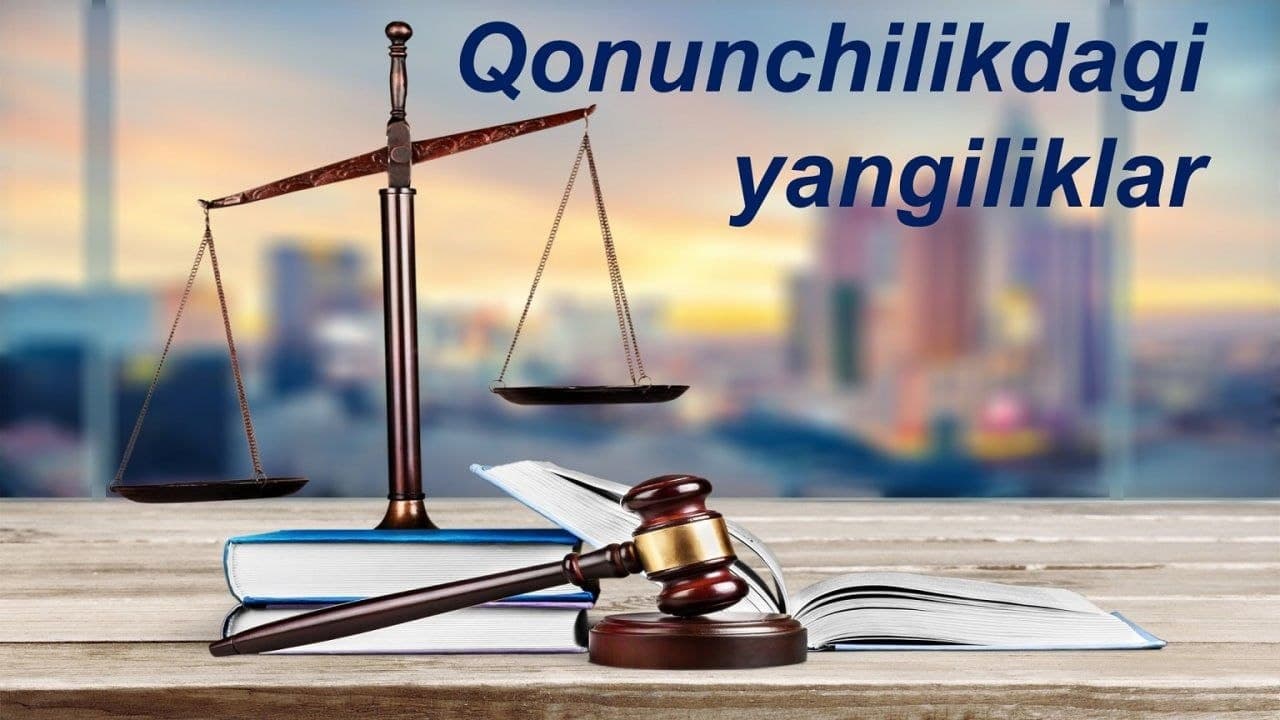 Qonunchilikdagi yangiliklar