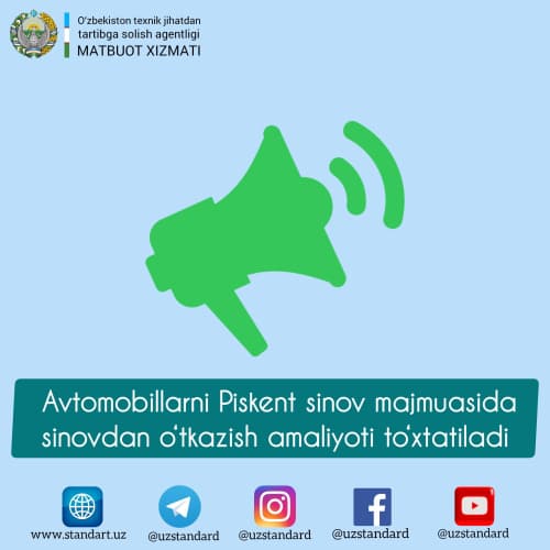 2025-yil 2-sentabrdan avtomobillarni Piskent sinov majmuasida sinovlardan o‘tkazish amaliyoti to‘xtatiladi