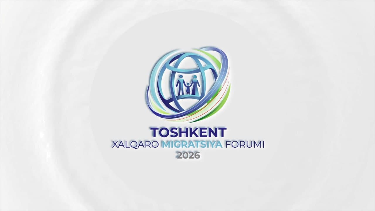 “International Migration Forum–2026”: Tashkent to Become a Global Platform for Dialogue on Migration Policy