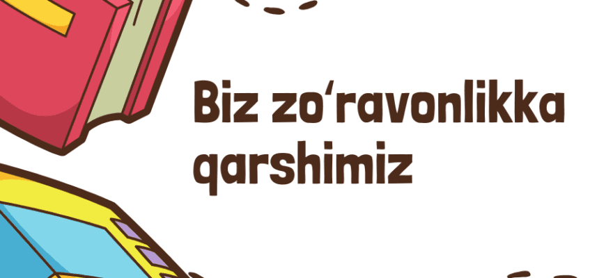 Biz zo‘ravonlikka qarshimiz