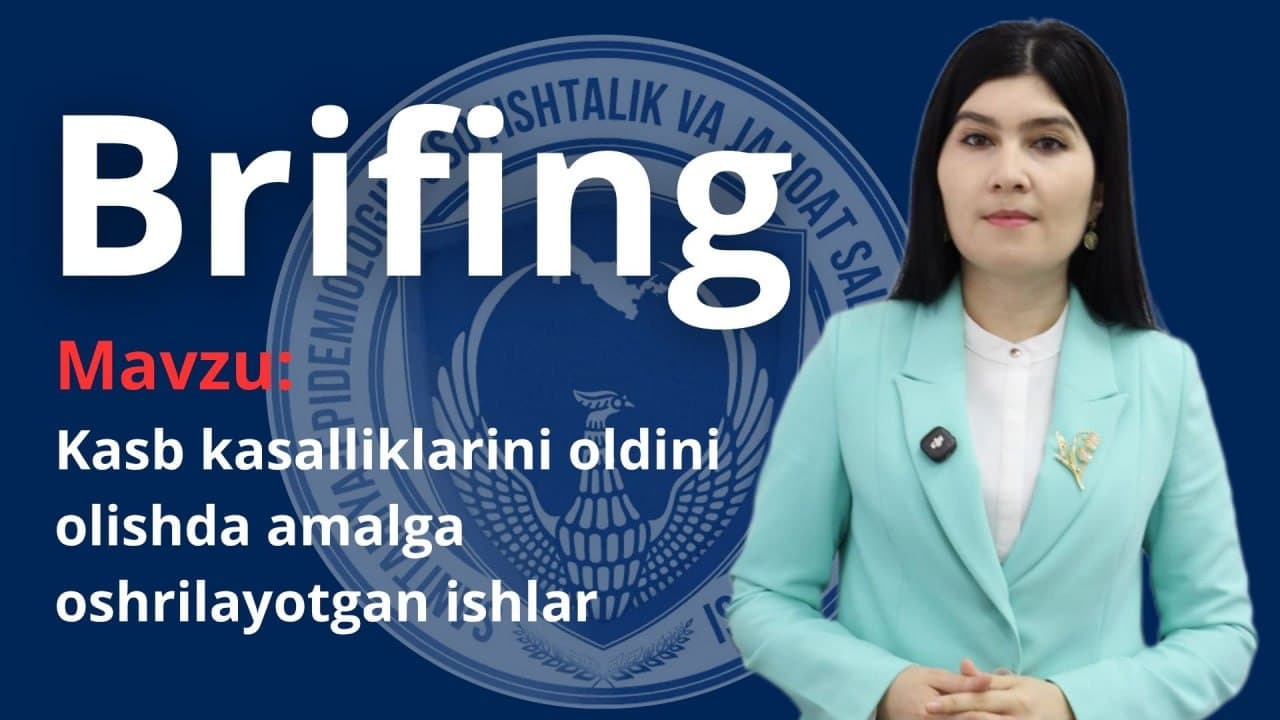 BRIFING: “KASB KASALLIKLARINI OLDINI OLISHDA AMALGA OSHIRILAYOTGAN ISHLAR”
