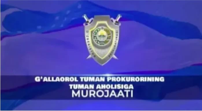 G‘ALLAOROL TUMANI PROKURORI SATTAROV MAXSUD ABDUG‘AFUROVICHNING TUMAN AHOLISIGA MUROJAATI