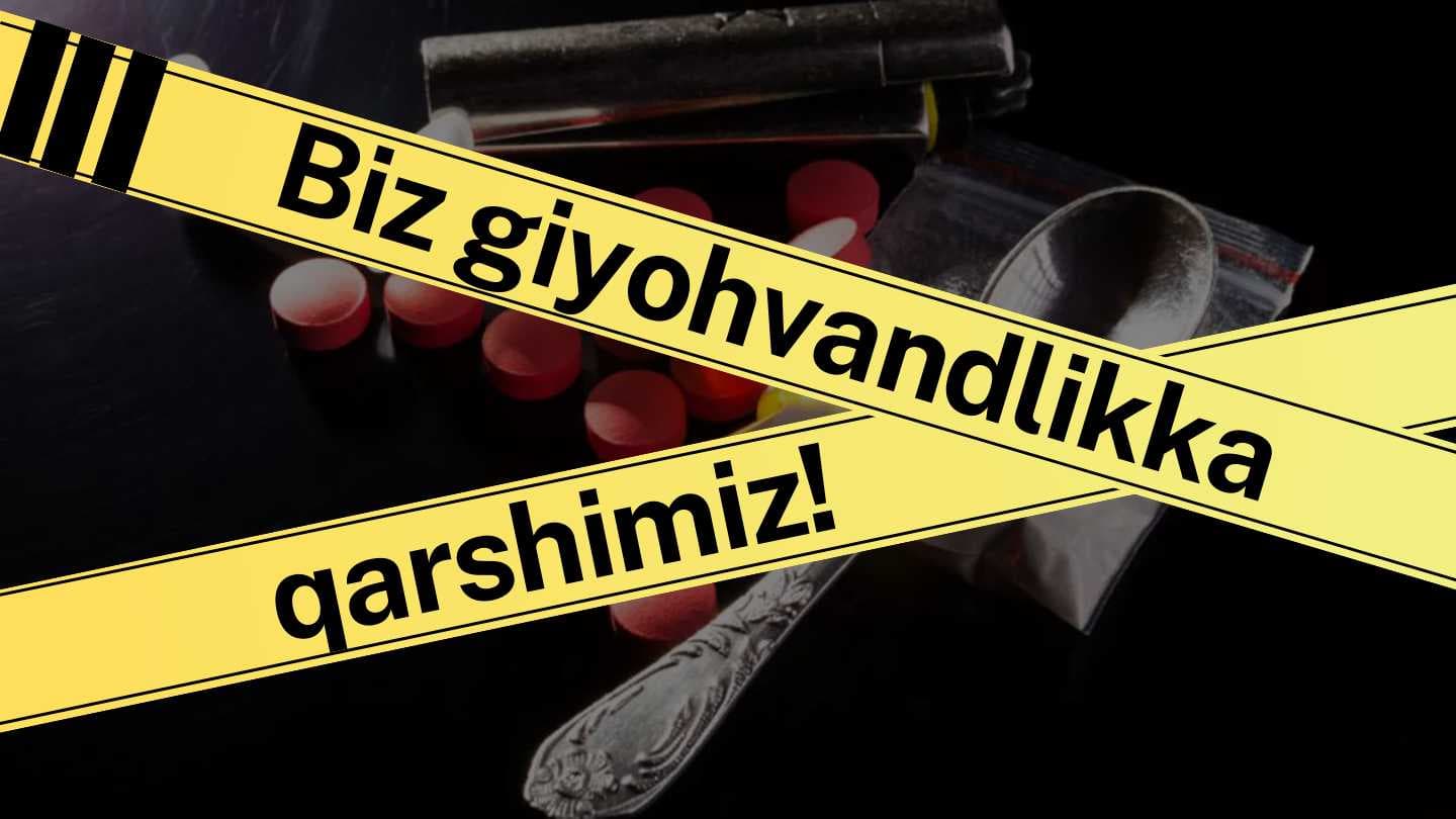 Giyohvandlikka qarshi kurashish — hammamizning eng asosiy ishimizga aylanishi kerak.