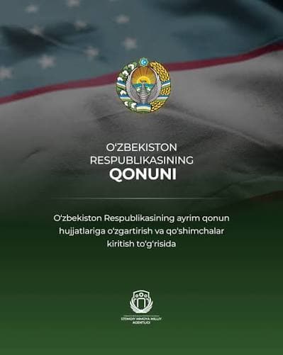 O‘zbekiston Respublikasining ayrim hujjatlariga qo‘shimcha va o‘zgartirishlar kiritish to‘g‘risida Qonun qabulindi