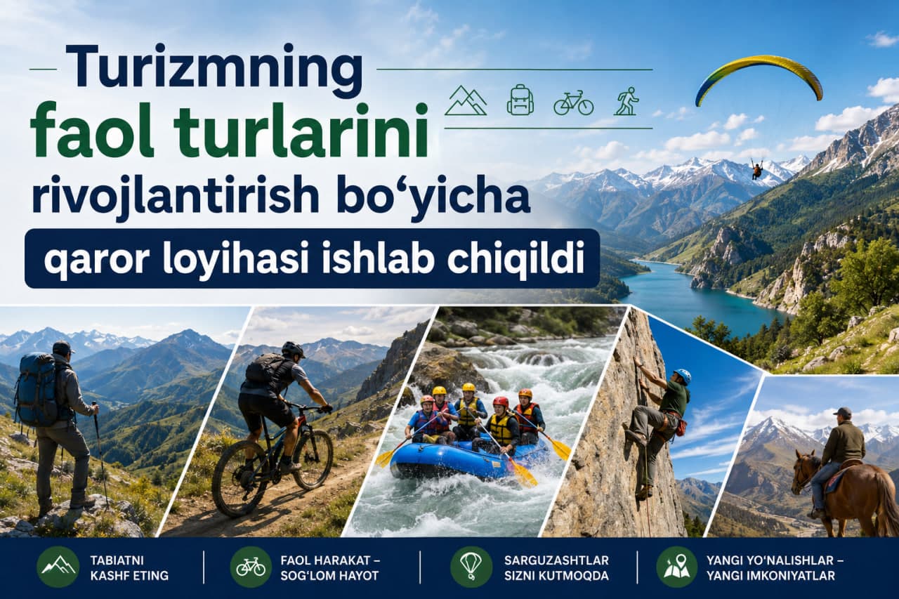Turizmning faol turlarini rivojlantirish bo‘yicha qaror loyihasi ishlab chiqildi
