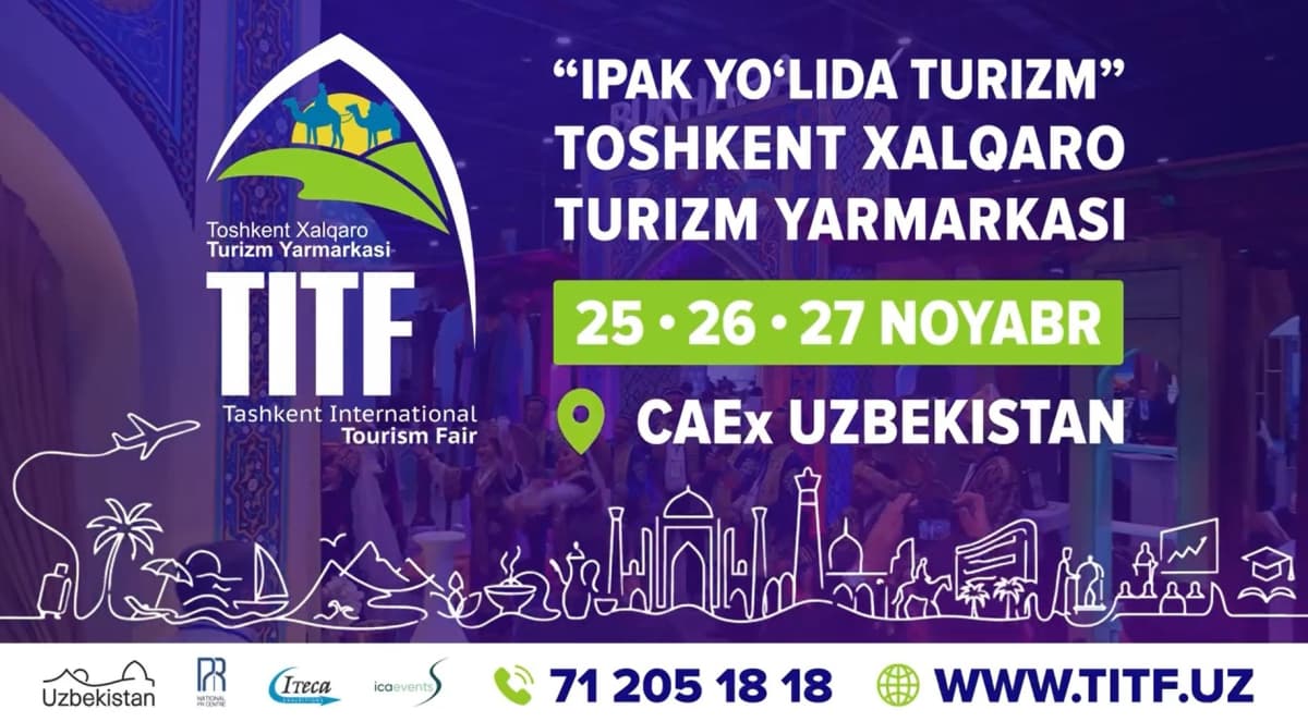 Markaziy Osiyoning turizm sohasidagi eng muhim tadbiri — “Ipak yo‘lida turizm” 31-Toshkent xalqaro turizm yarmarkasi