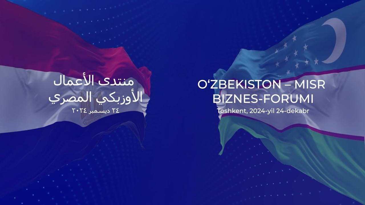 Toshkentda O‘zbekiston-Misr biznes-forumi bo‘lib o‘tadi