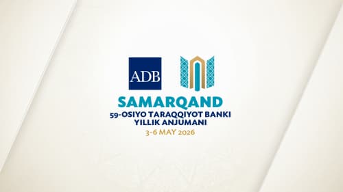 Samarqand - global muloqot markazi: Osiyo taraqqiyot bankining 59-Yillik yig‘ilishiga taklif etamiz