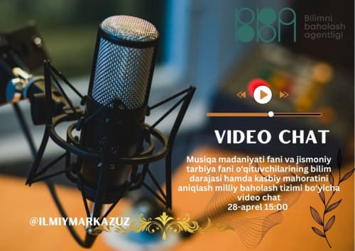 Musiqa madaniyati fani va jismoniy tarbiya fani oʻqituvchilarining bilim darajasi hamda kasbiy mahoratini aniqlash boʻyicha milliy baholash tizimi yuzasidan video chat