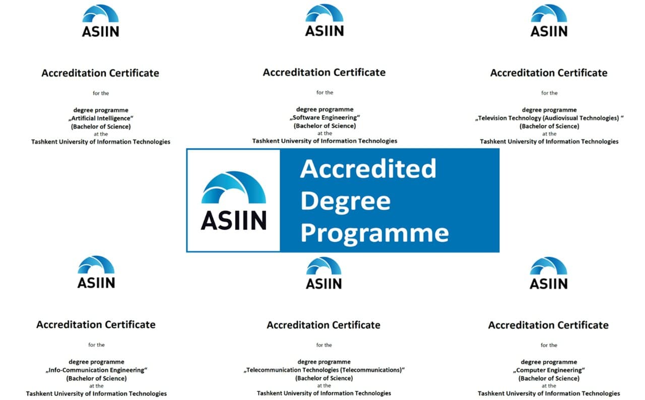Toshkent axborot texnologiyalari universiteti Germaniyaning eng nufuzli xalqaro akkreditatsiya agentligi – ASIIN tomonidan 6 ta ta’lim dasturi bo‘yicha e’tirof etildi