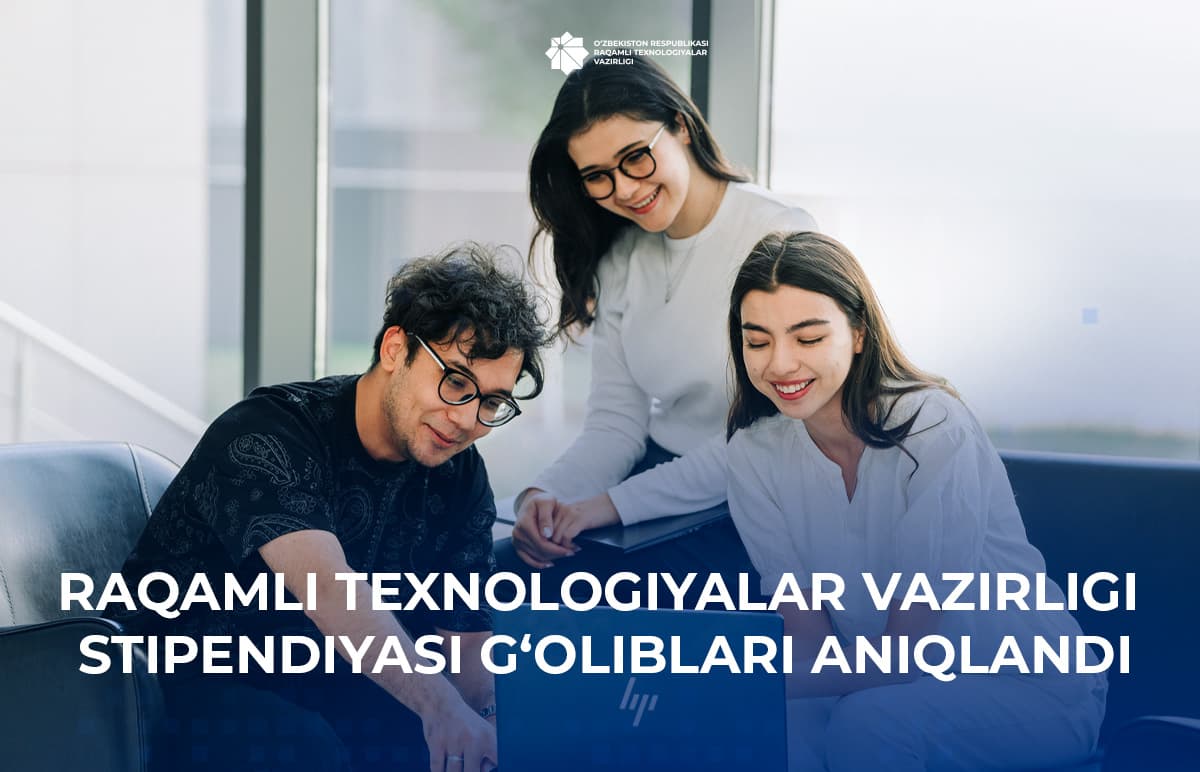 44 nafar talaba va o'quvchilar Raqamli texnologiyalar vazirligi stipendiyasi g'olibi bo'ldi