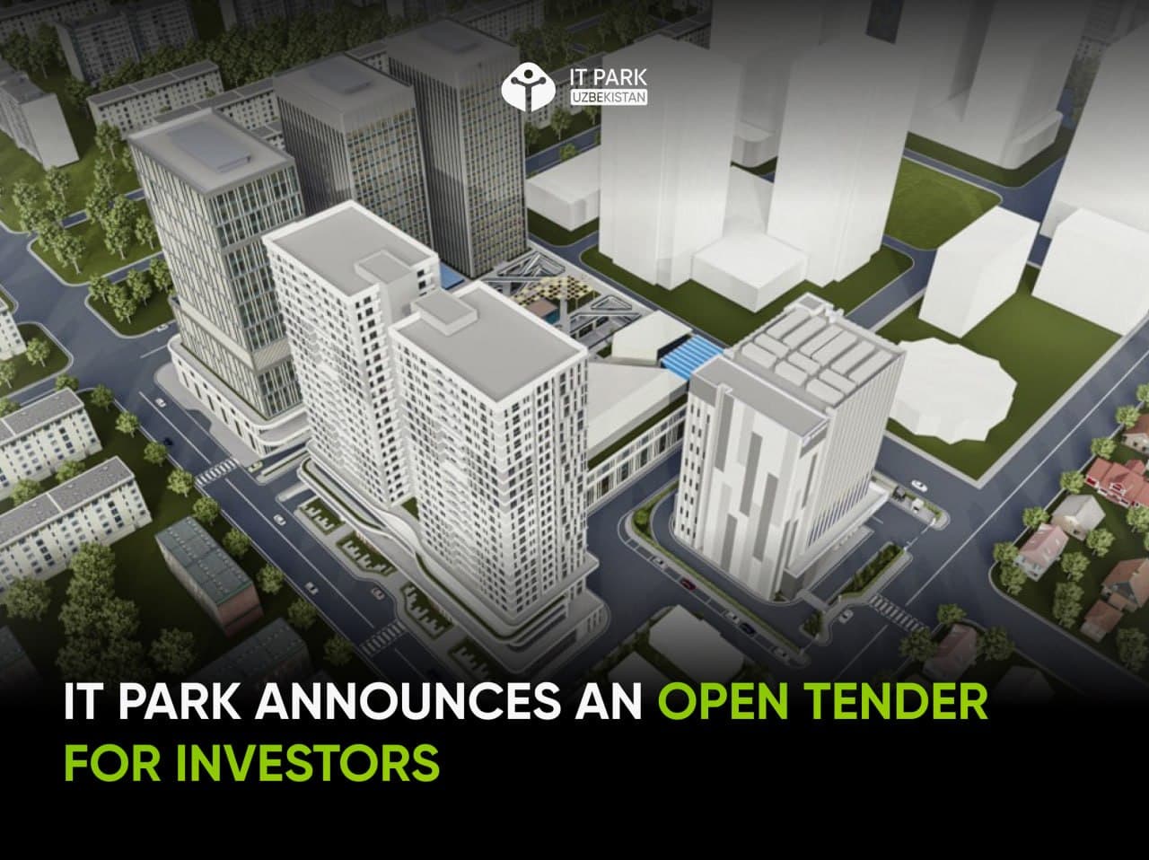 IT Park investorlar uchun ochiq tanlov e’lon qiladi