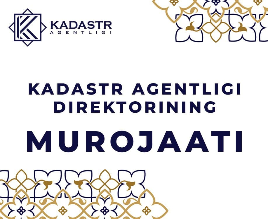 Kadastr agentligi direktorining murojaati.