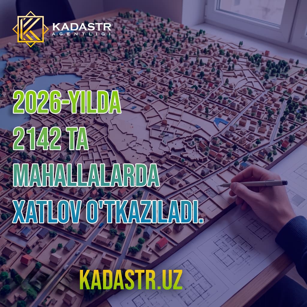 2026-yilda 2 142 ta mahallalarda xatlov o'tkaziladi.